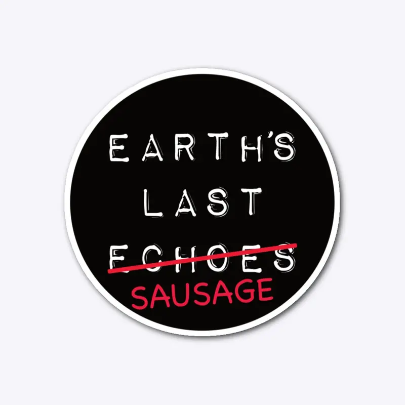 Earth's Last Sausage